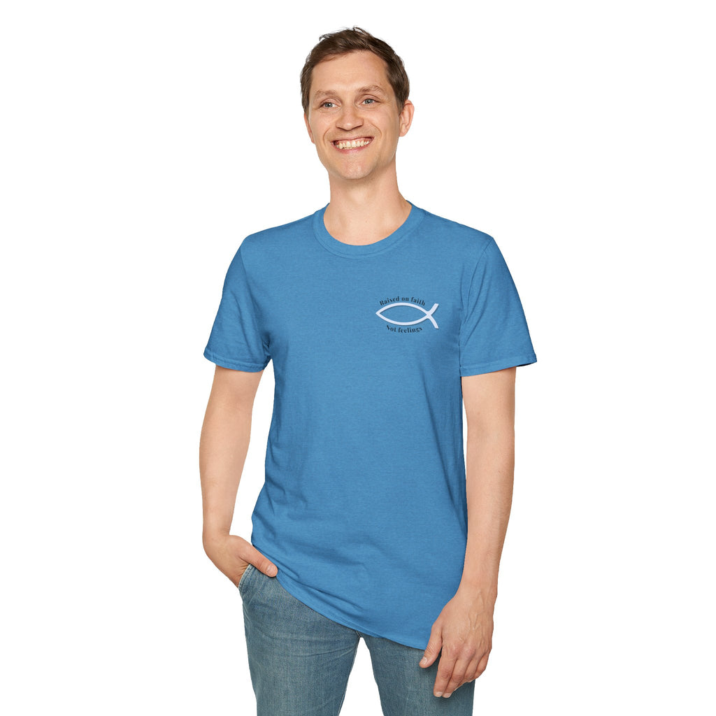 Relaxed Tee Soft - Men & Women - Raised on Faith, Not Feelings