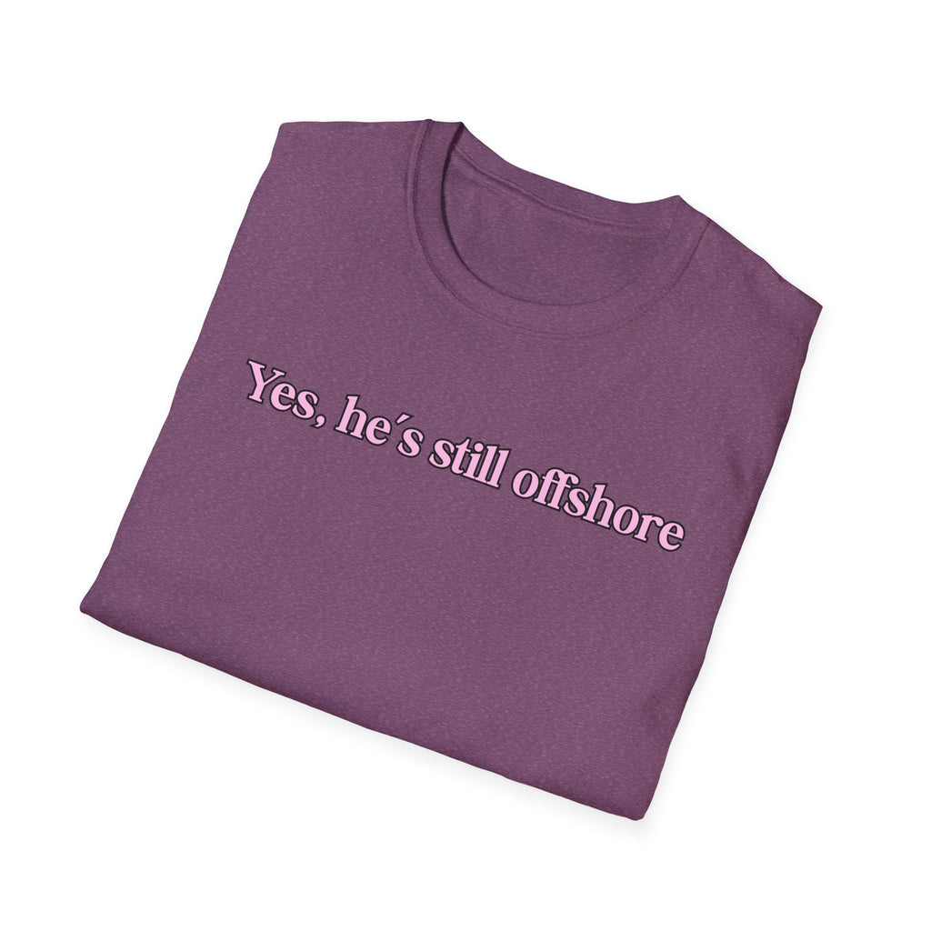Ladies Relaxed Comfortable Tee - Yes He's off shore