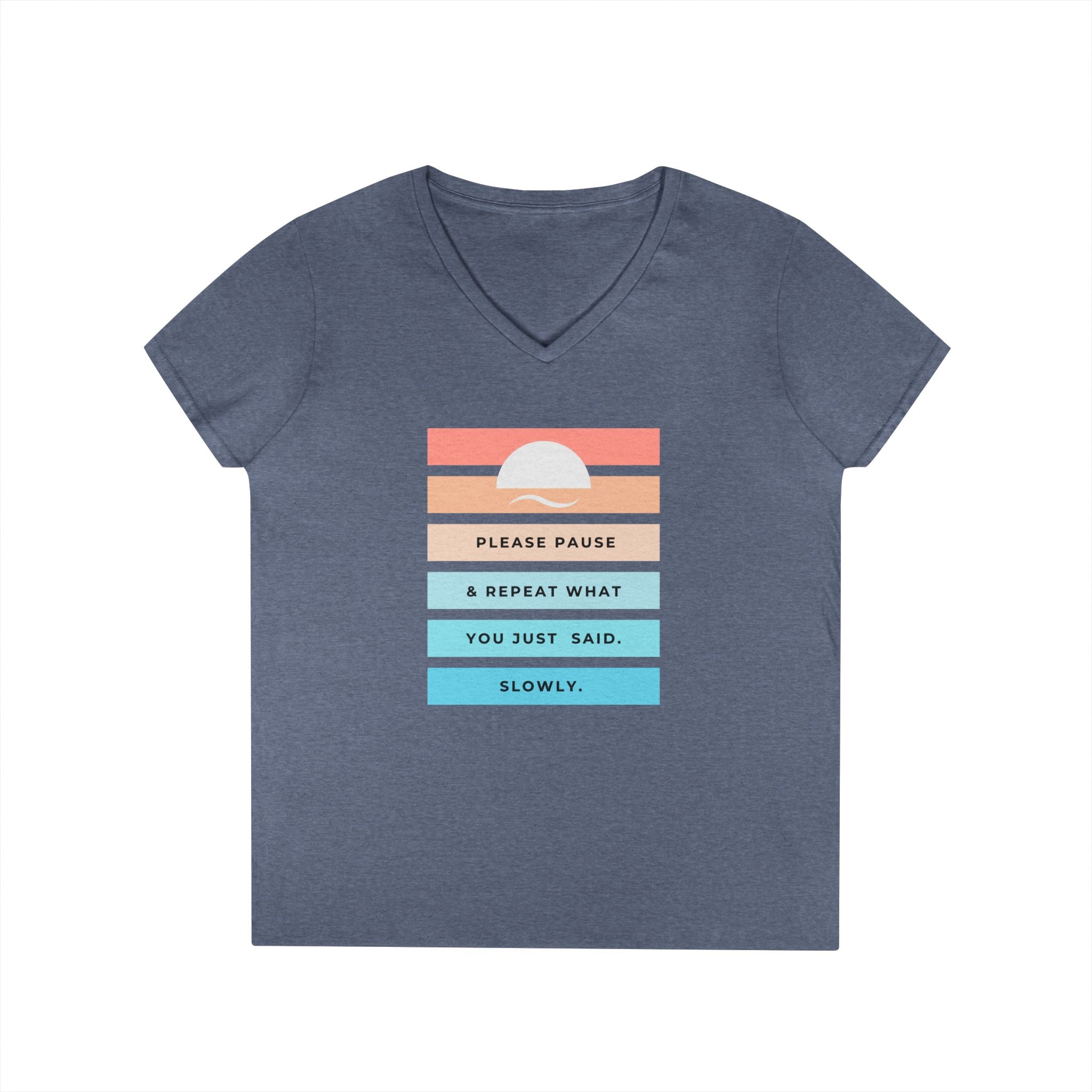 Ladies' V-Neck Soft  Fitted Tee - "Repeat yourself"