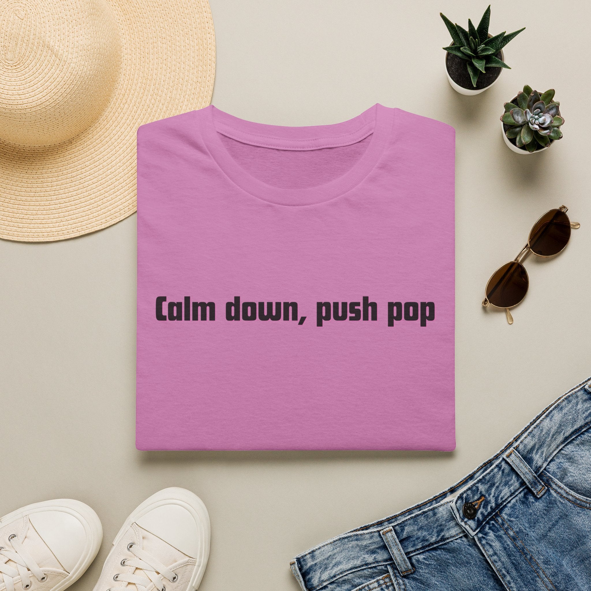 Men and Women Soft Relaxed T Shirt - Calm down push pop