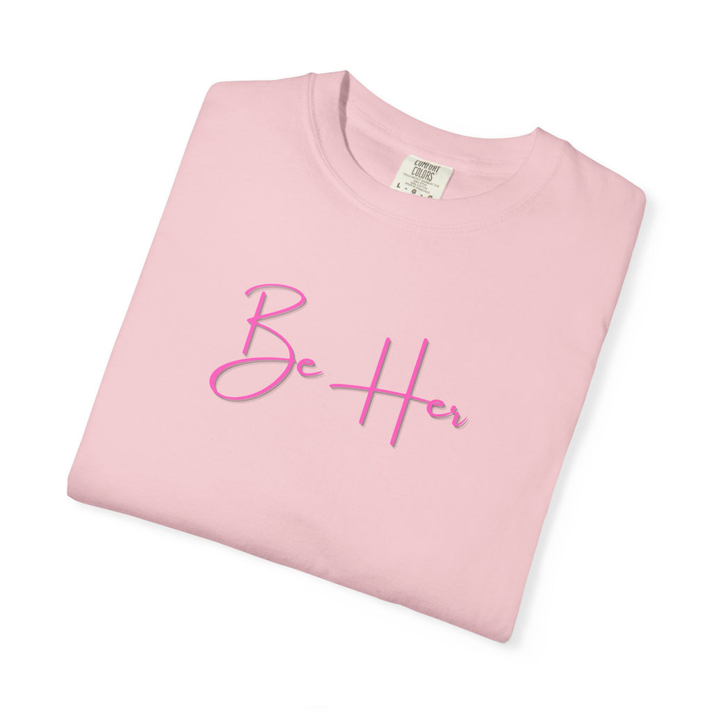 Woman's Soft Relaxed Fit - BE HER