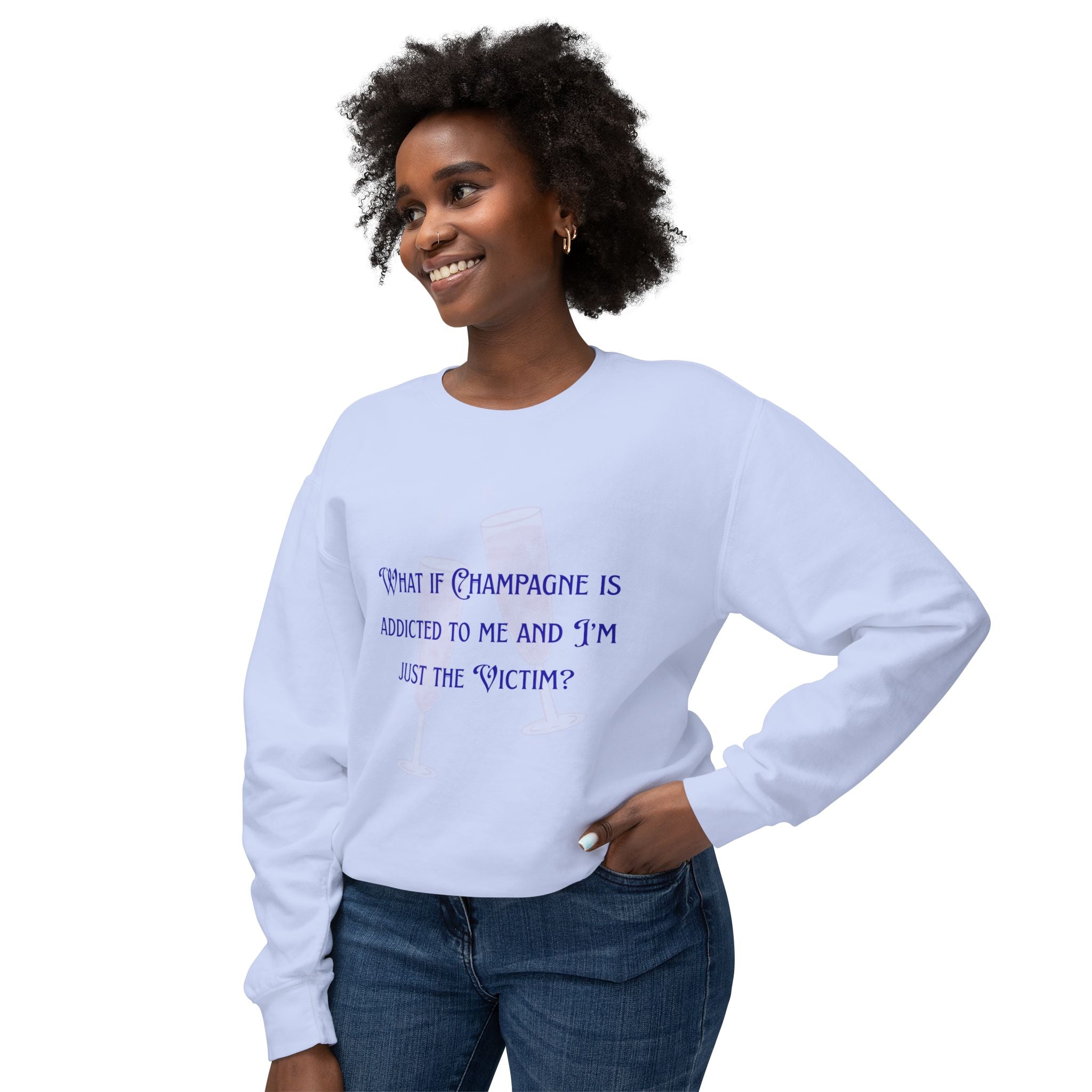 Ladies Lightweight Crewneck Sweatshirt - Champagne is addicted to me