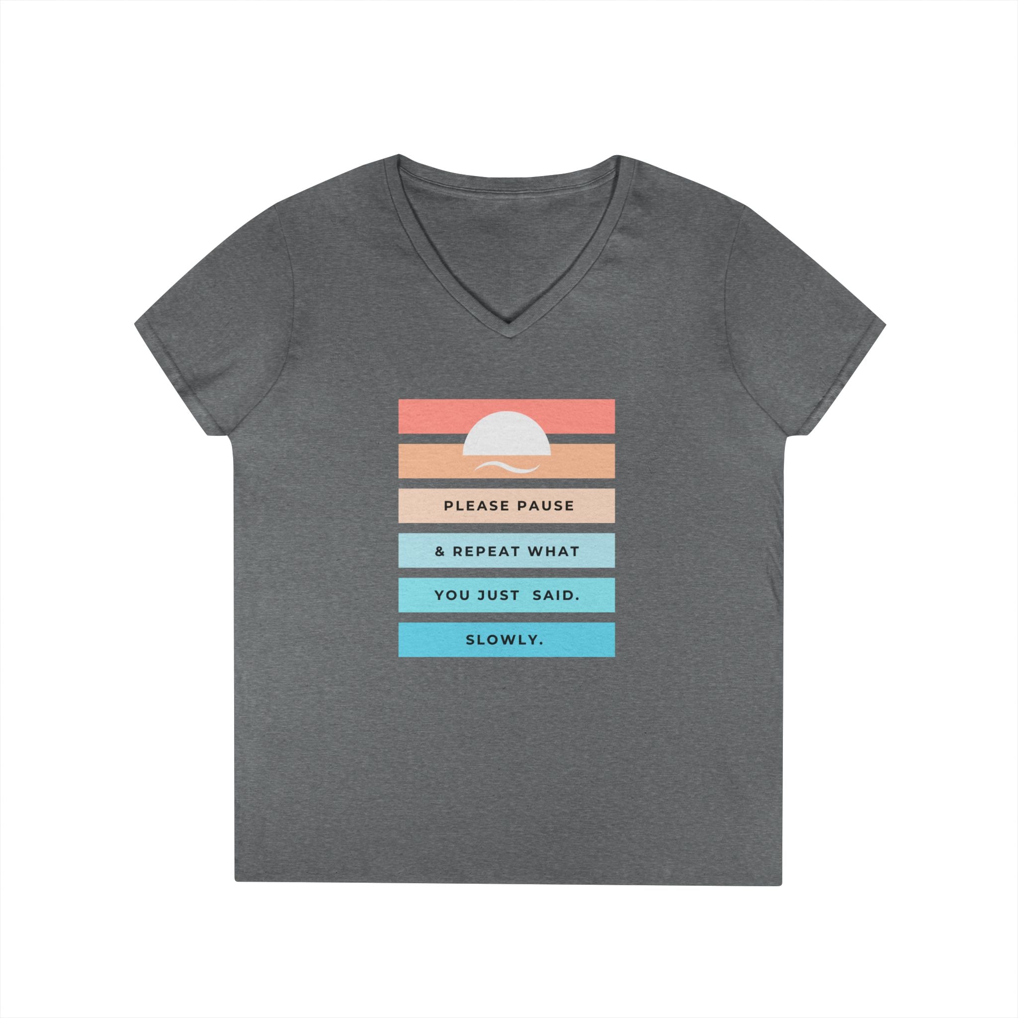 Ladies' V-Neck Soft  Fitted Tee - "Repeat yourself"