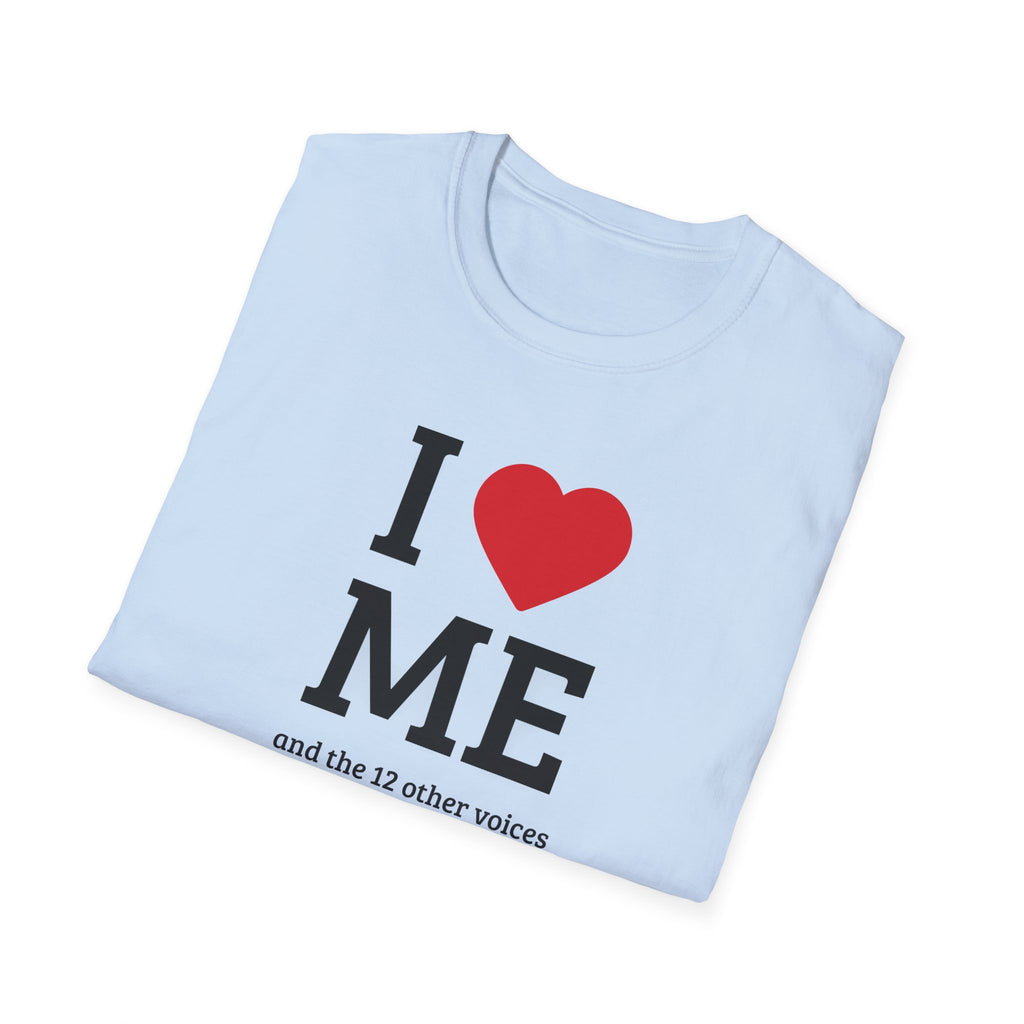 Soft Flexible Tee - Men and Women - I love me and the 12 other voices