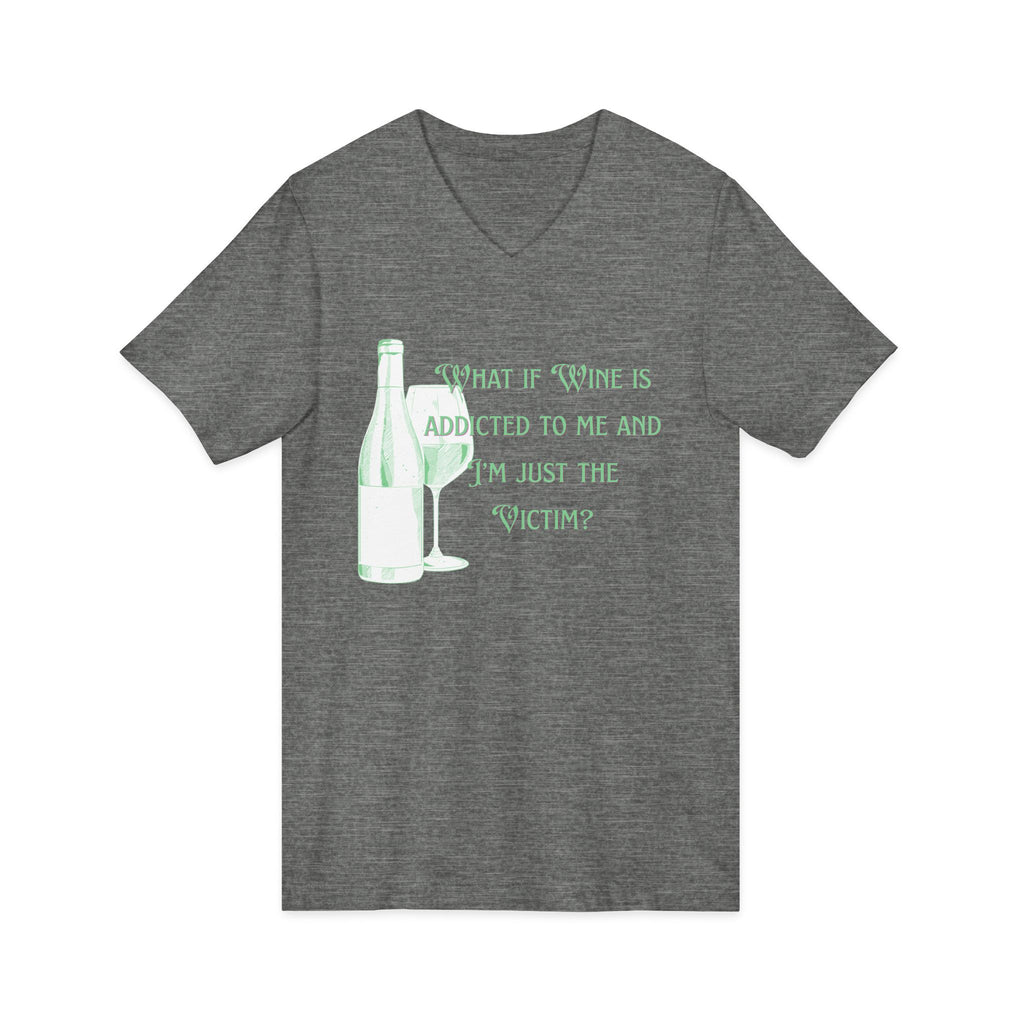 Ladies Jersey Short Sleeve V-Neck Tee- SOFT - Fitted - What is wine is addicted to me
