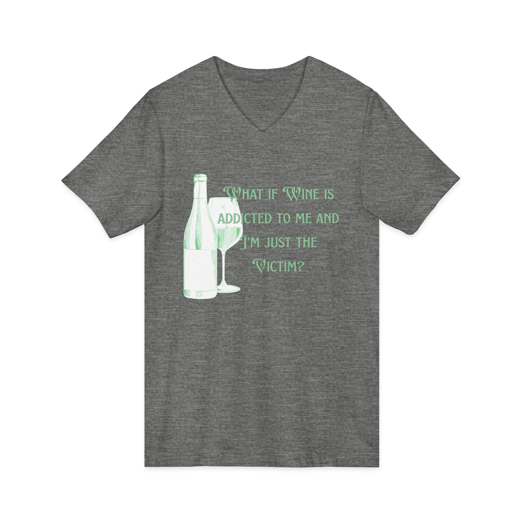 Ladies Jersey Short Sleeve V-Neck Tee- SOFT - Fitted - What is wine is addicted to me