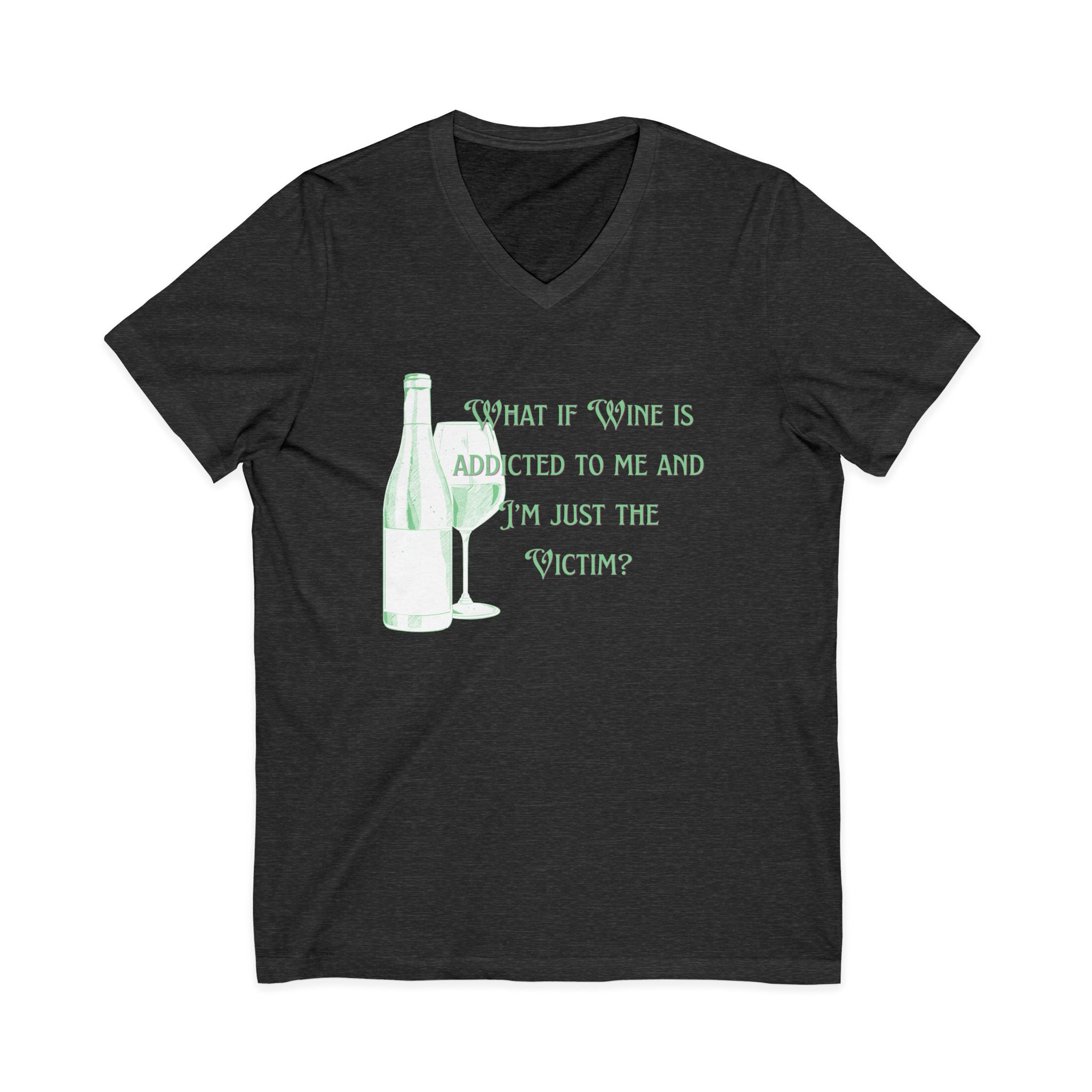 Ladies Jersey Short Sleeve V-Neck Tee- SOFT - Fitted - What is wine is addicted to me