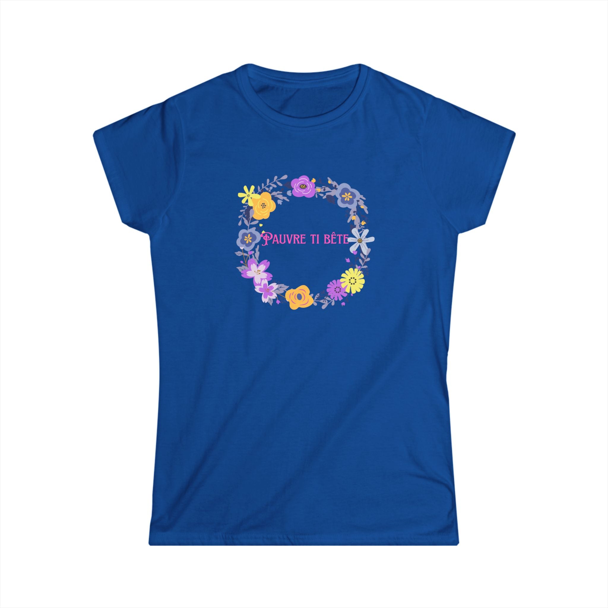 Women's Softstyle Tee Fitted /slim - Pauvre ti bête