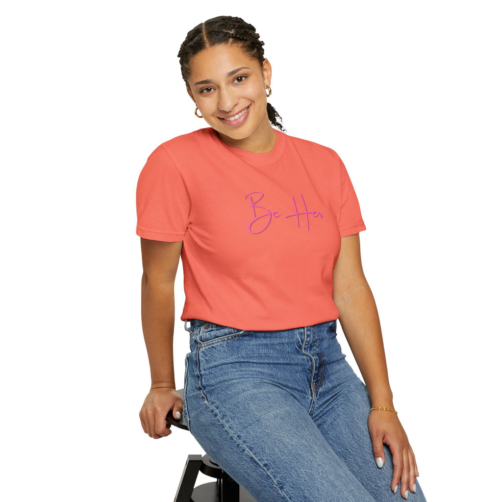 Woman's Soft Relaxed Fit - BE HER