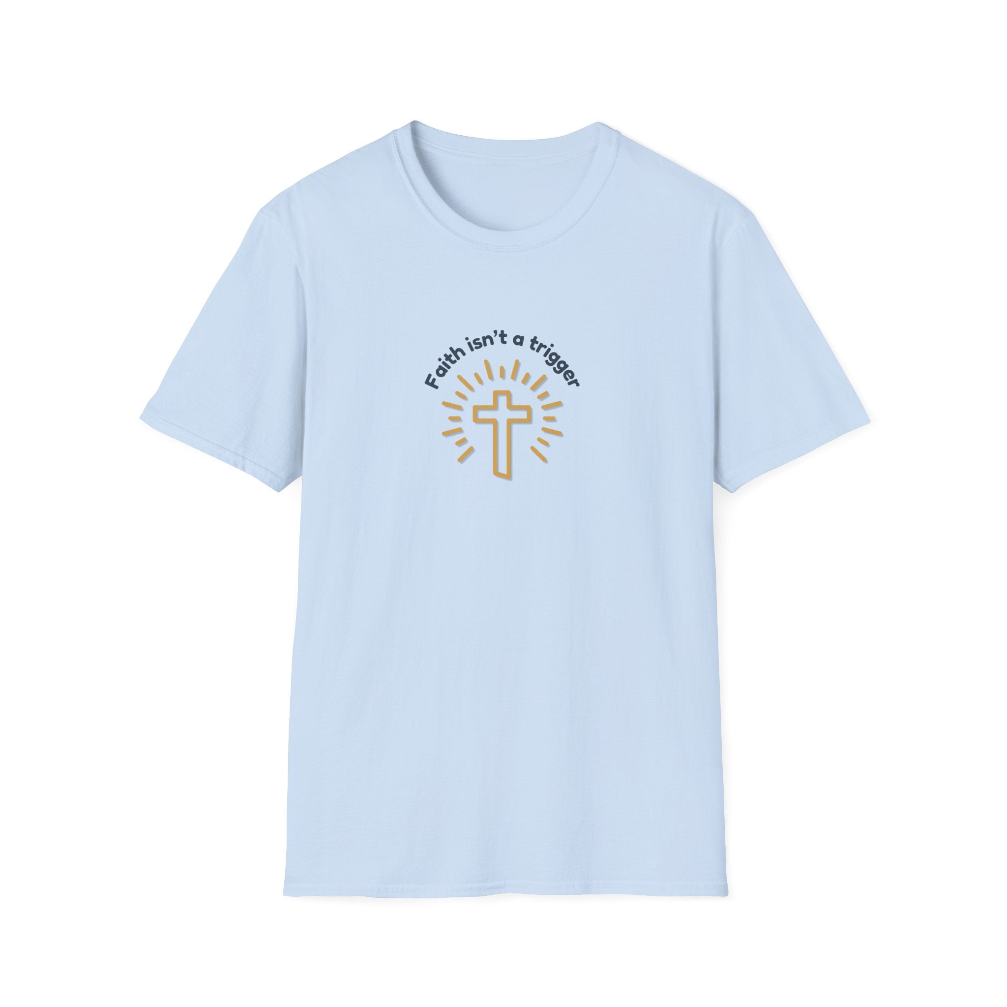 Relaxed Men or Women Soft Tee - Faith isn't a trigger