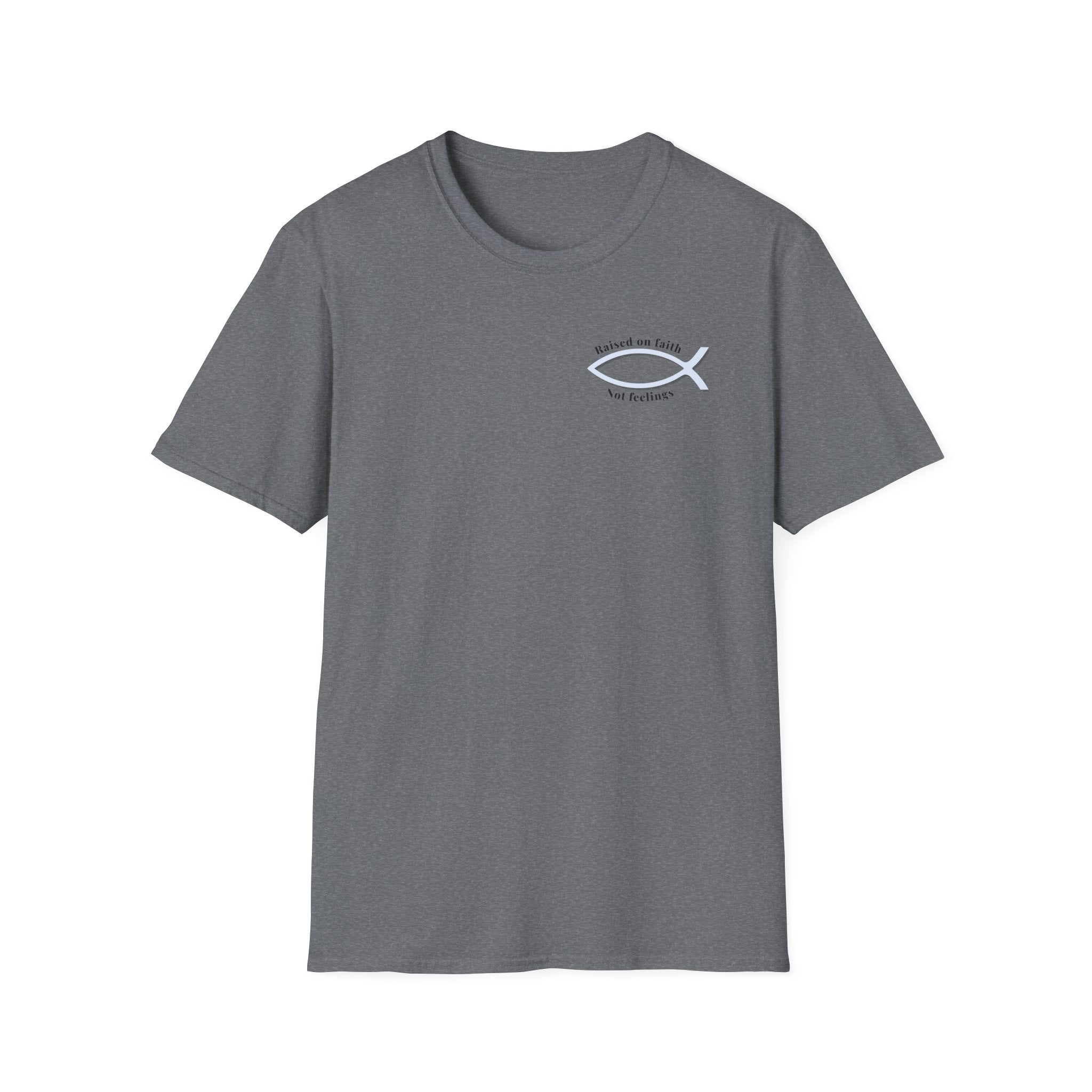 Relaxed Tee Soft - Men & Women - Raised on Faith, Not Feelings