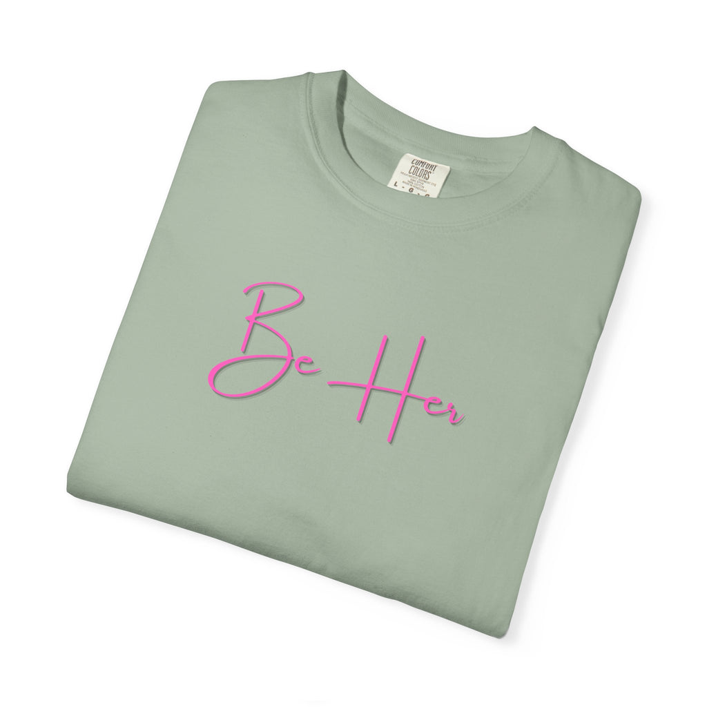 Woman's Soft Relaxed Fit - BE HER