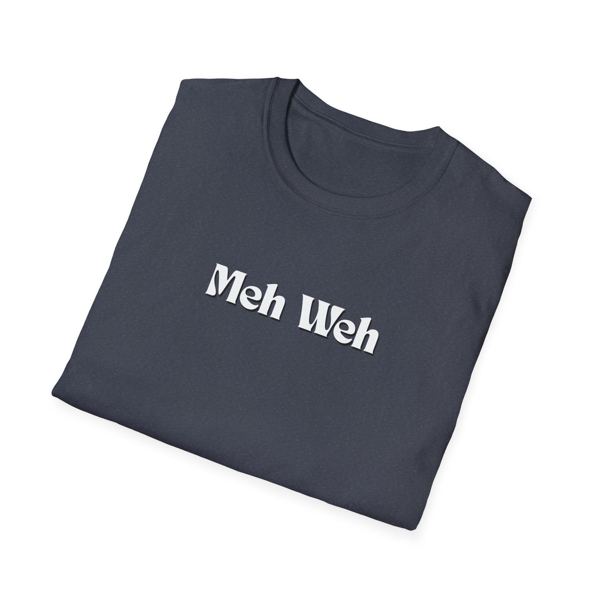 Men and Woman Soft Relaxed Tee - Meh Weh