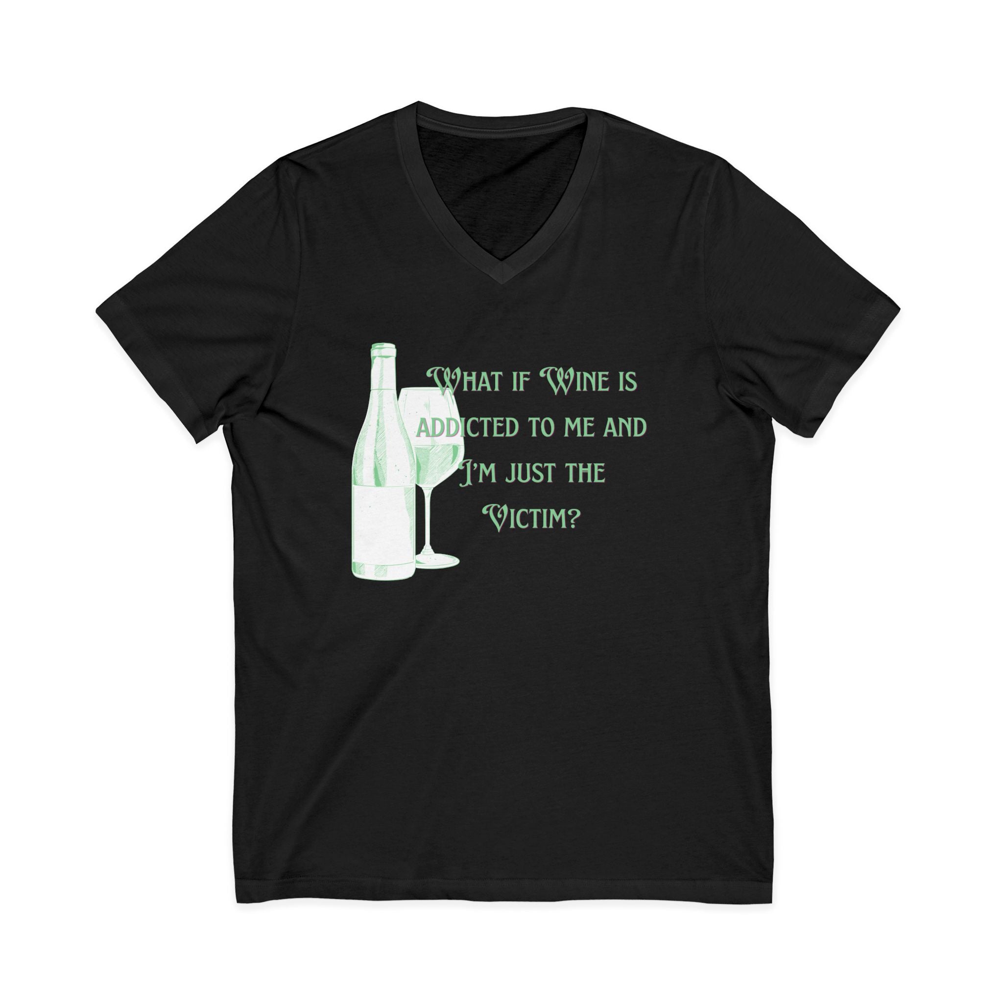Ladies Jersey Short Sleeve V-Neck Tee- SOFT - Fitted - What is wine is addicted to me