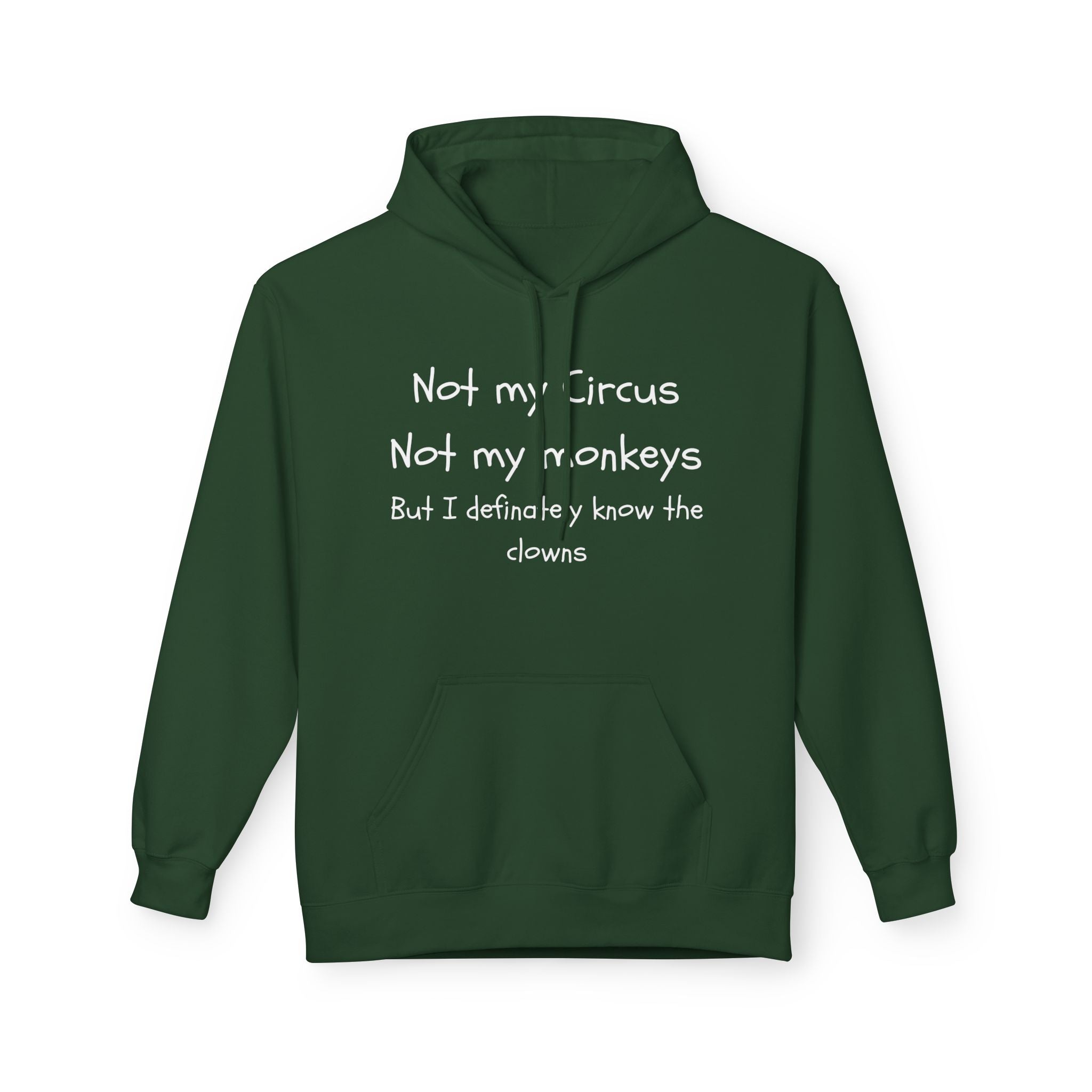 Men and Women Midweight Softstyle Fleece Hoodie - Soft - Not my circus or monkeys but the clowns - funny
