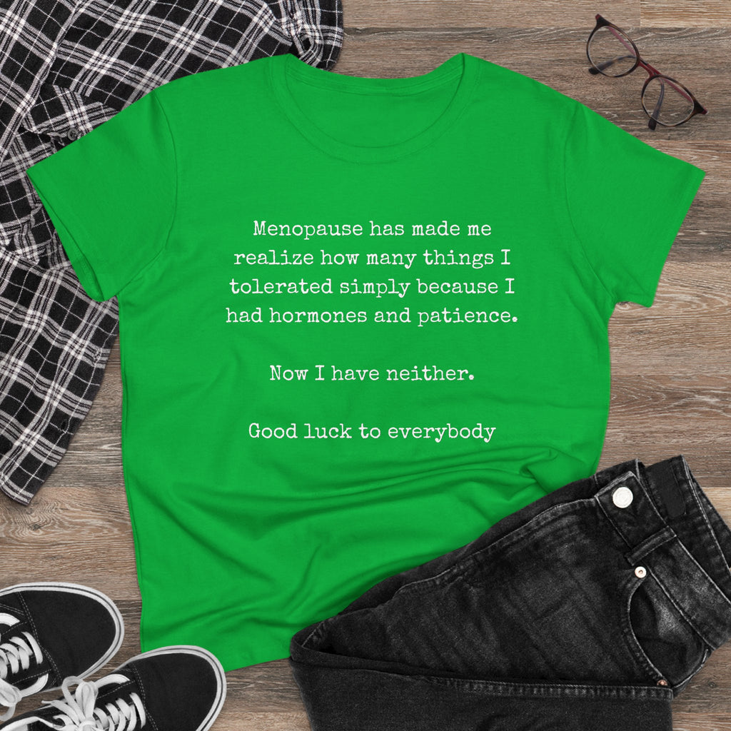 Women's Midweight Cotton Tee - Soft - Menopause Good luck 100% cotton (size up)