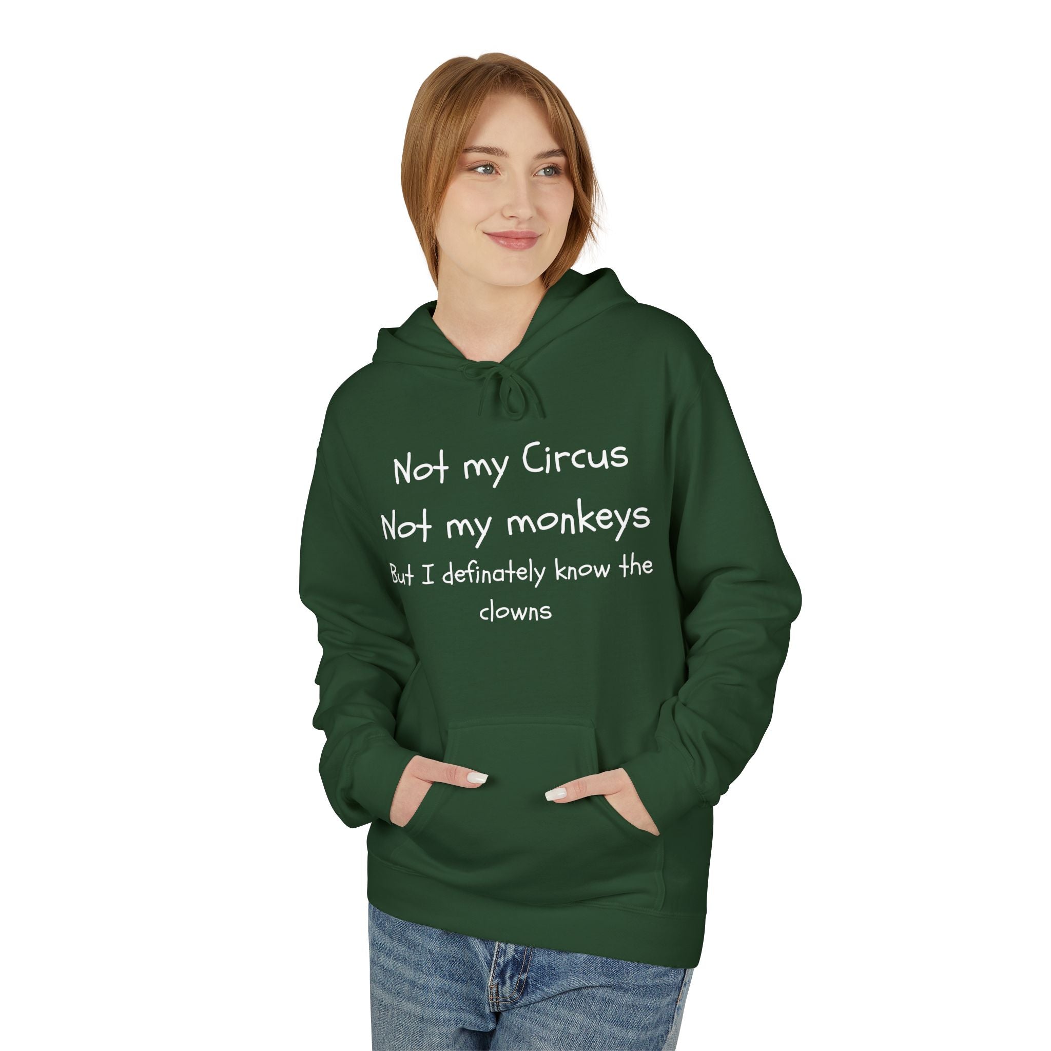 Men and Women Midweight Softstyle Fleece Hoodie - Soft - Not my circus or monkeys but the clowns - funny