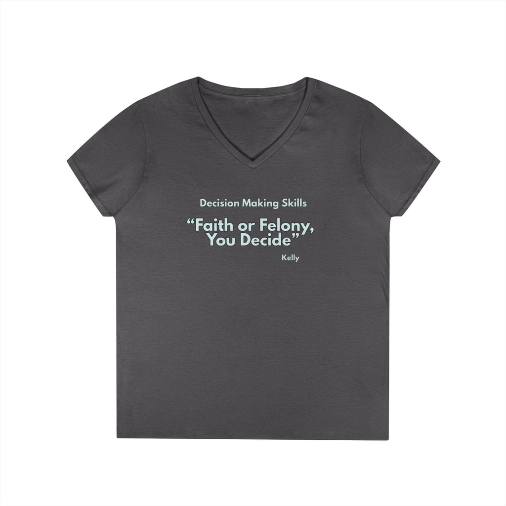 Ladies' V-Neck T-Shirt - Fitted - faith or felony