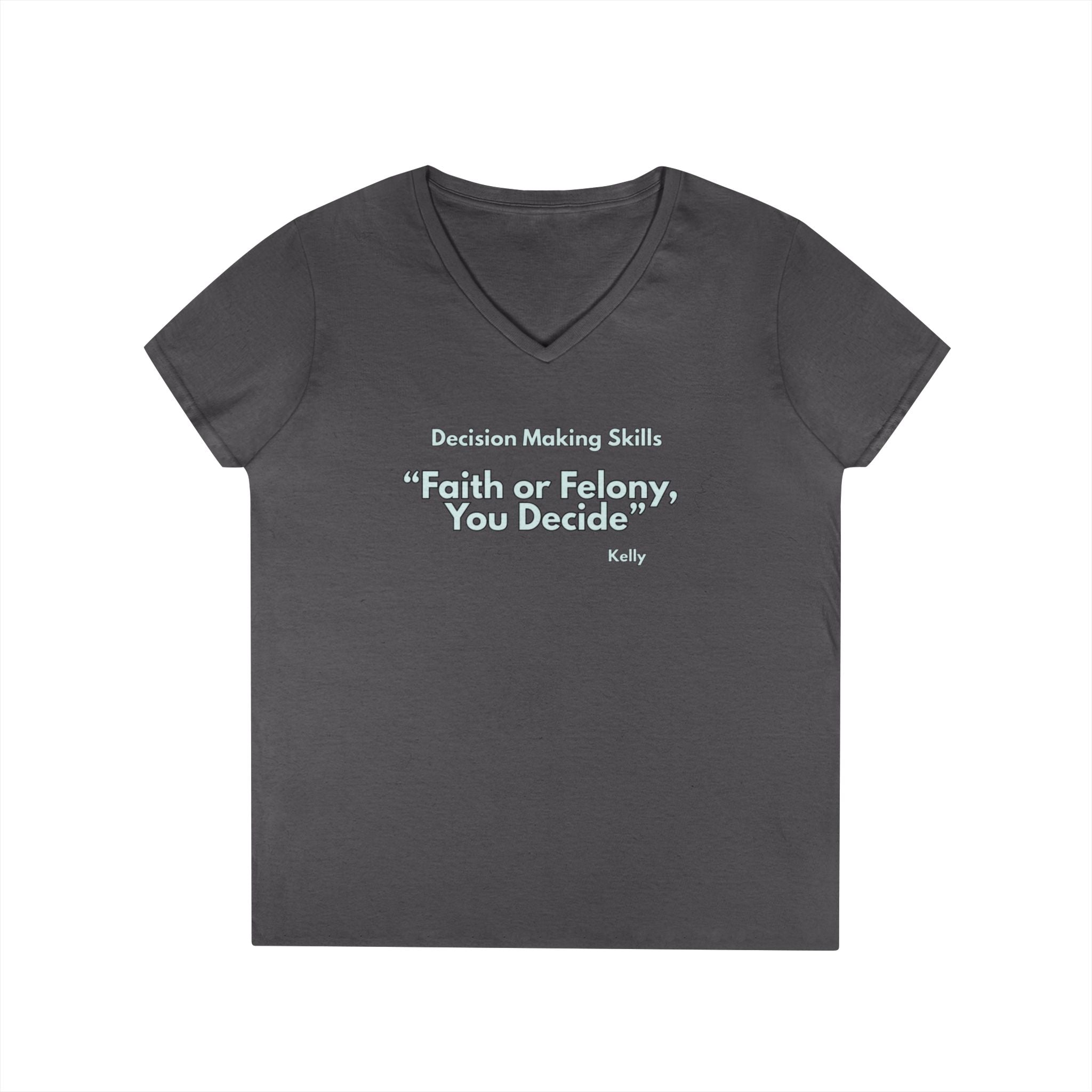 Ladies' V-Neck T-Shirt - Fitted - faith or felony