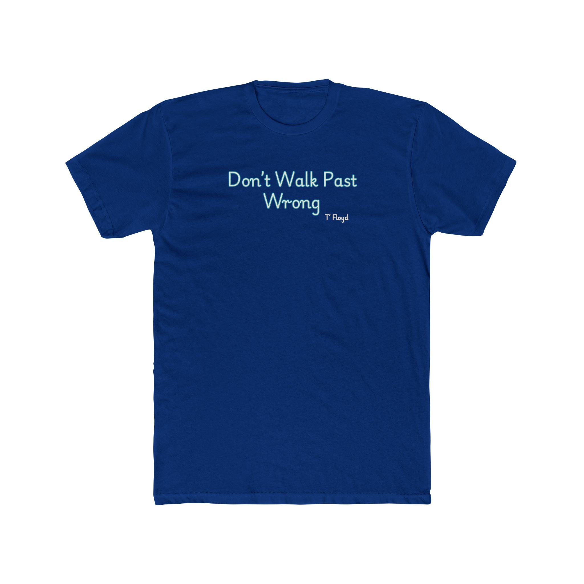 Men's Fitted Tee -  Don't walk past wrong