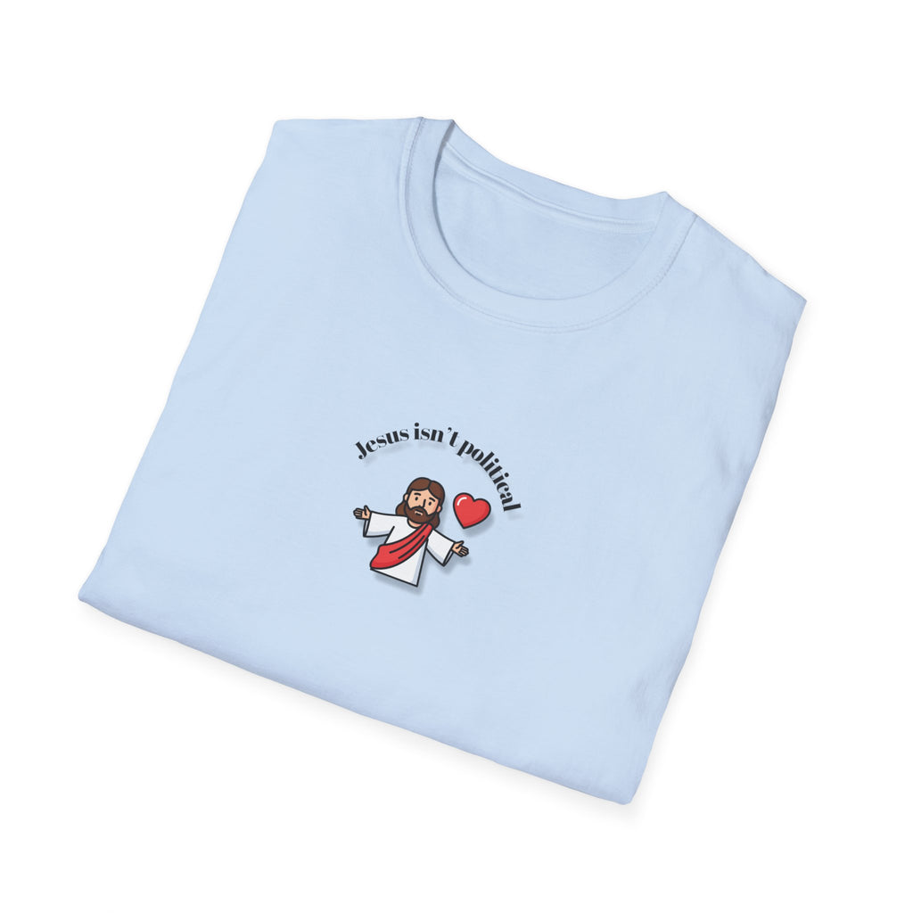 Relaxed Men & Women Soft Tee - Jesus isn't political