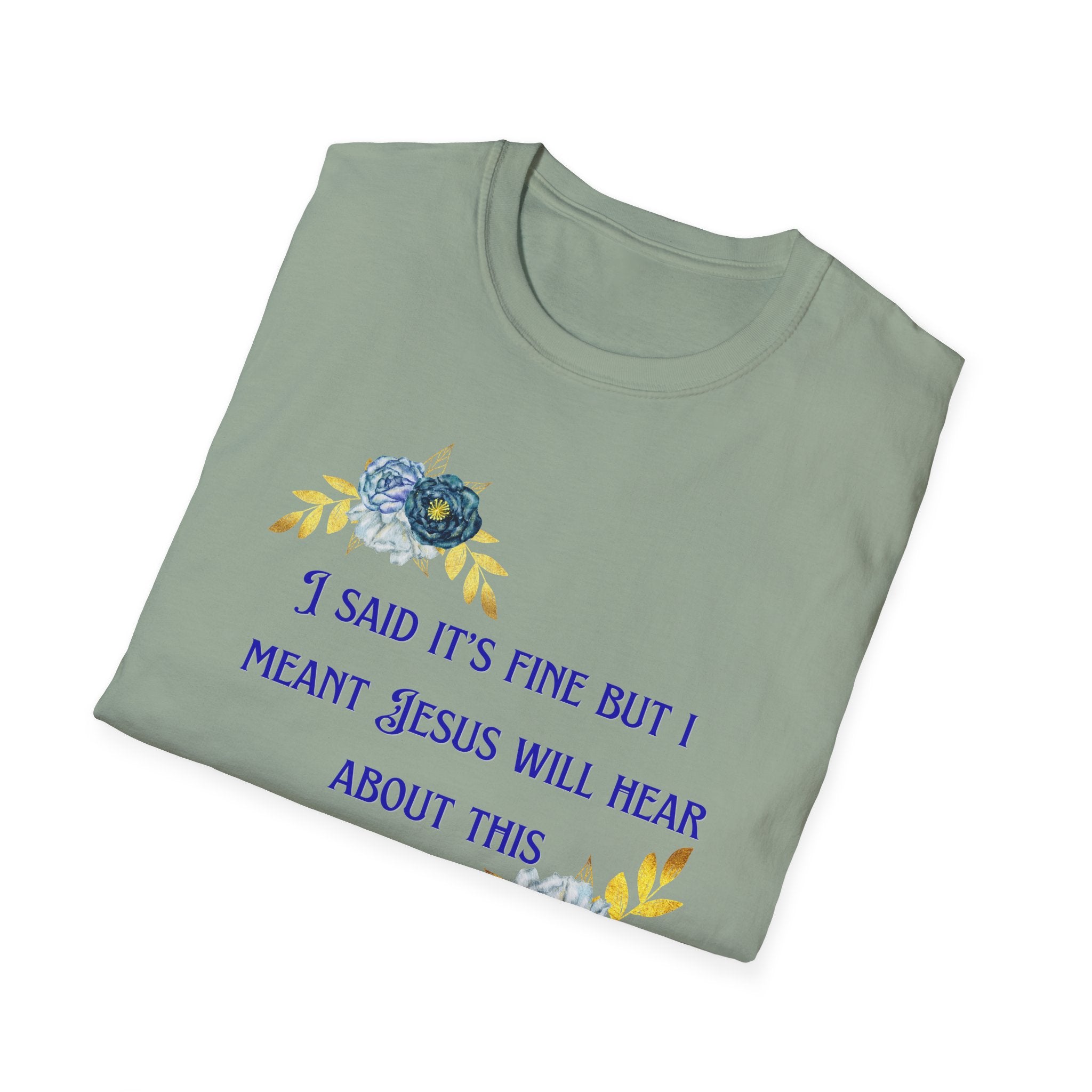 Ladies Super Soft T Shirt - Jesus will hear about this. Relaxed fit