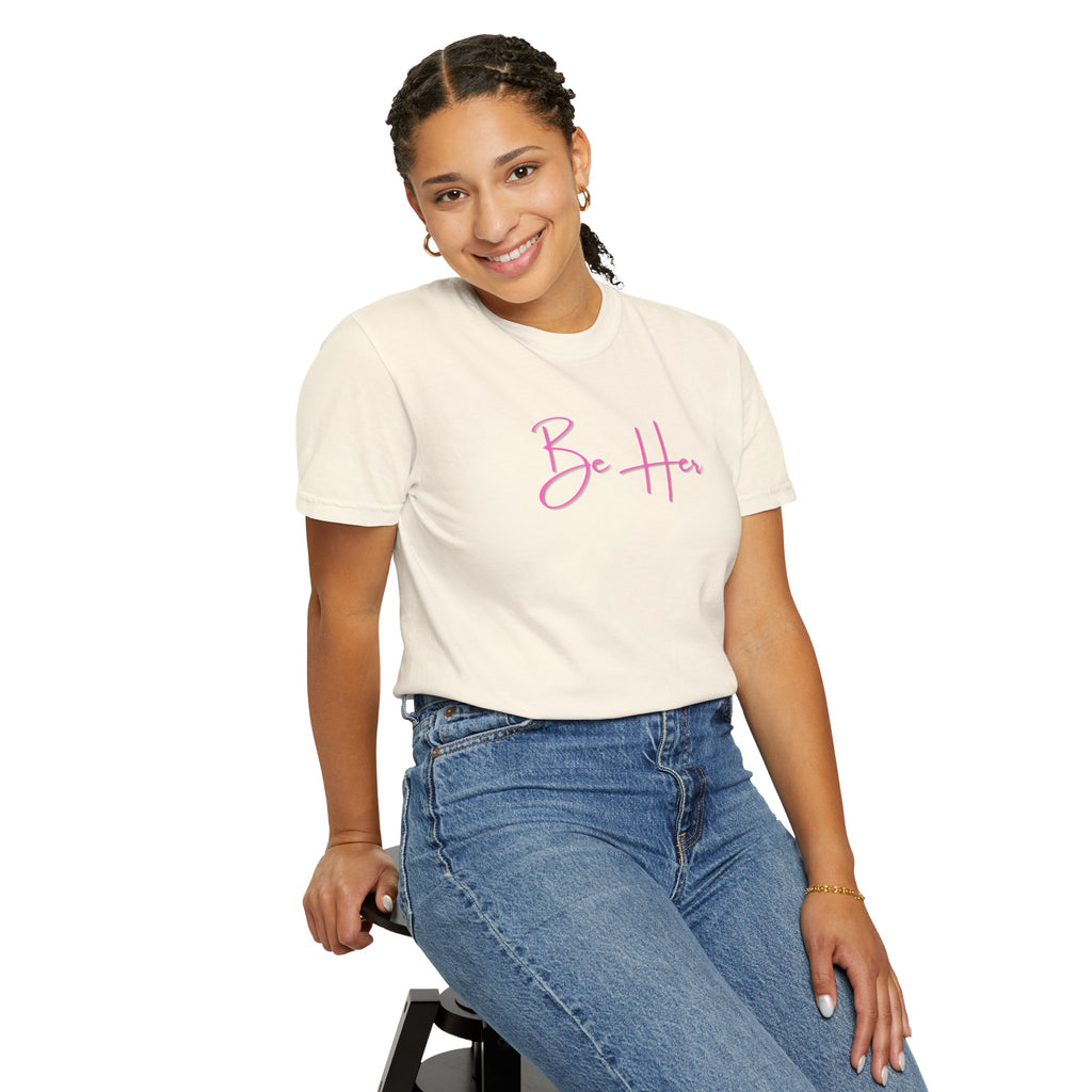 Woman's Soft Relaxed Fit - BE HER