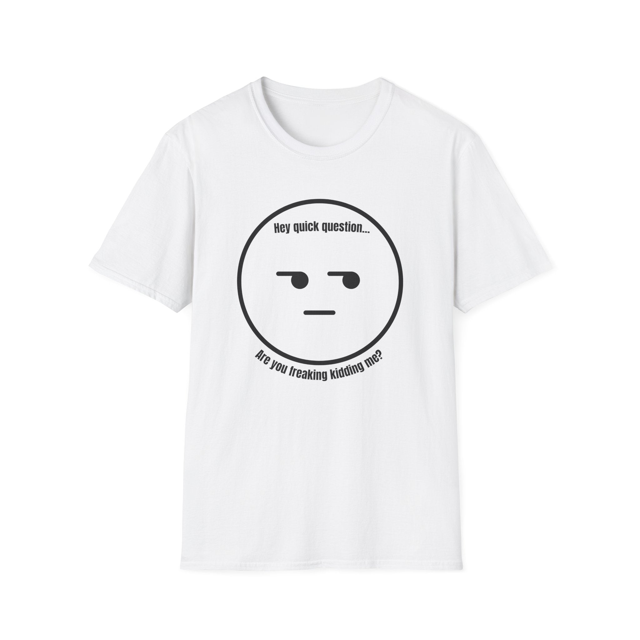 Soft Tee - Men's - Are you Serious
