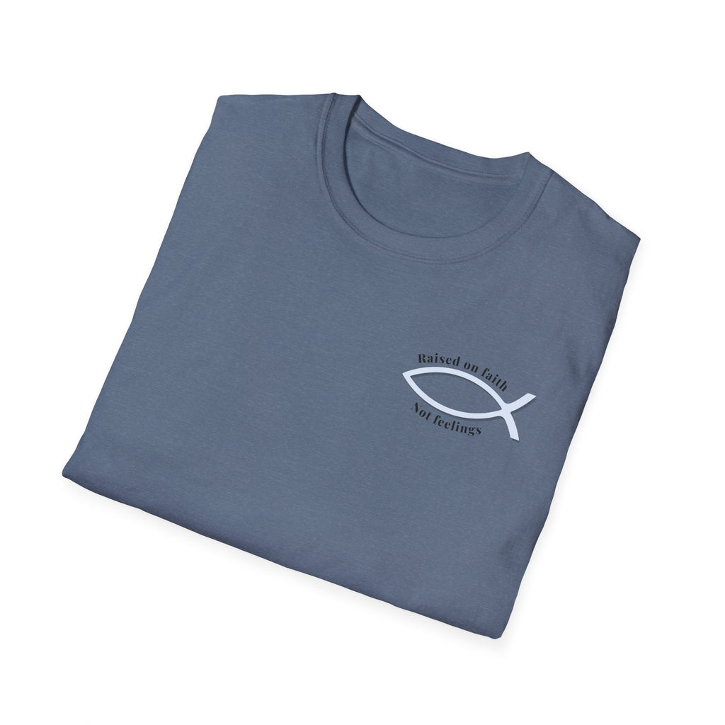 Relaxed Tee Soft - Men & Women - Raised on Faith, Not Feelings