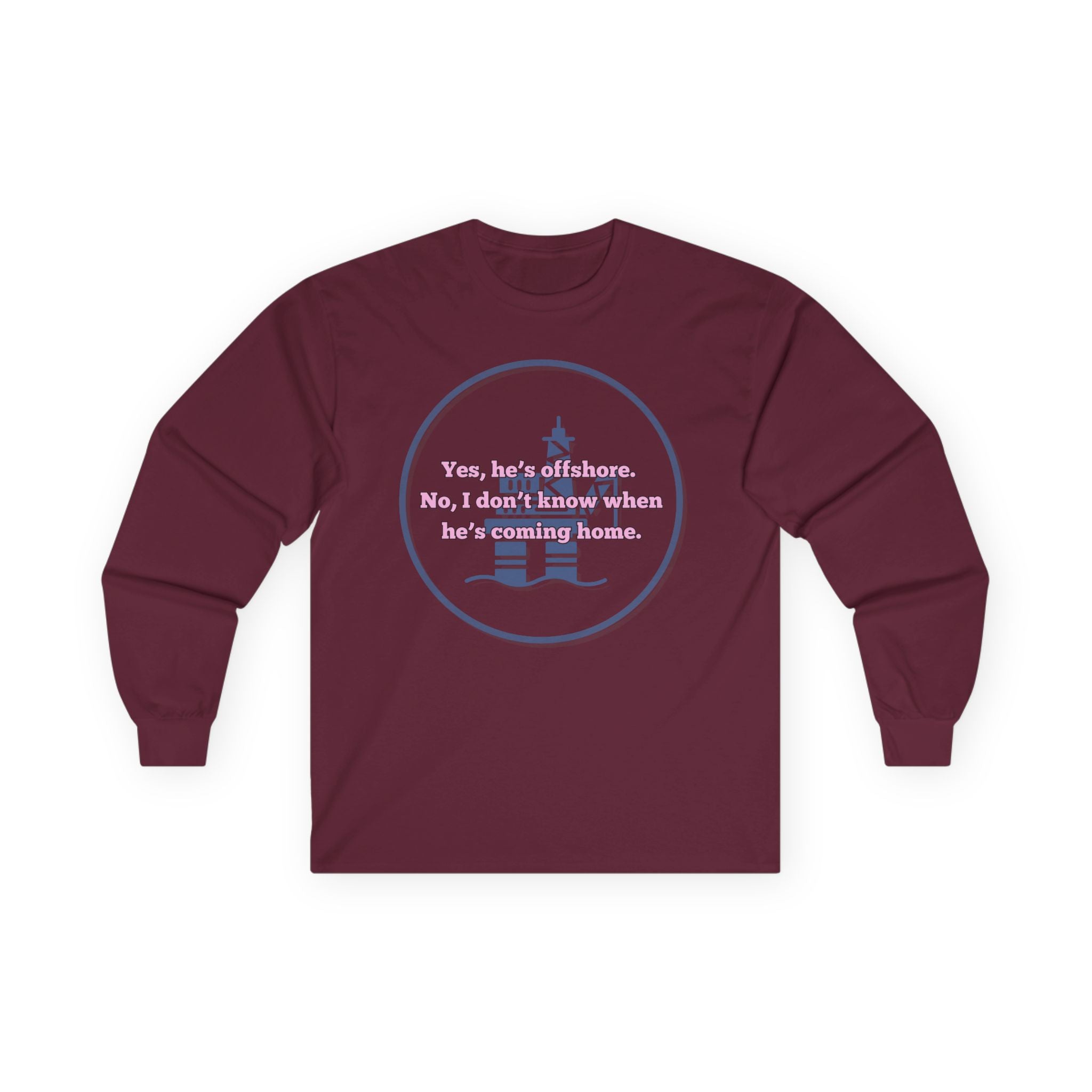 Ladies Relaxed Long Sleeve Tee - Offshore and not sure when he'll be home OILFIELD