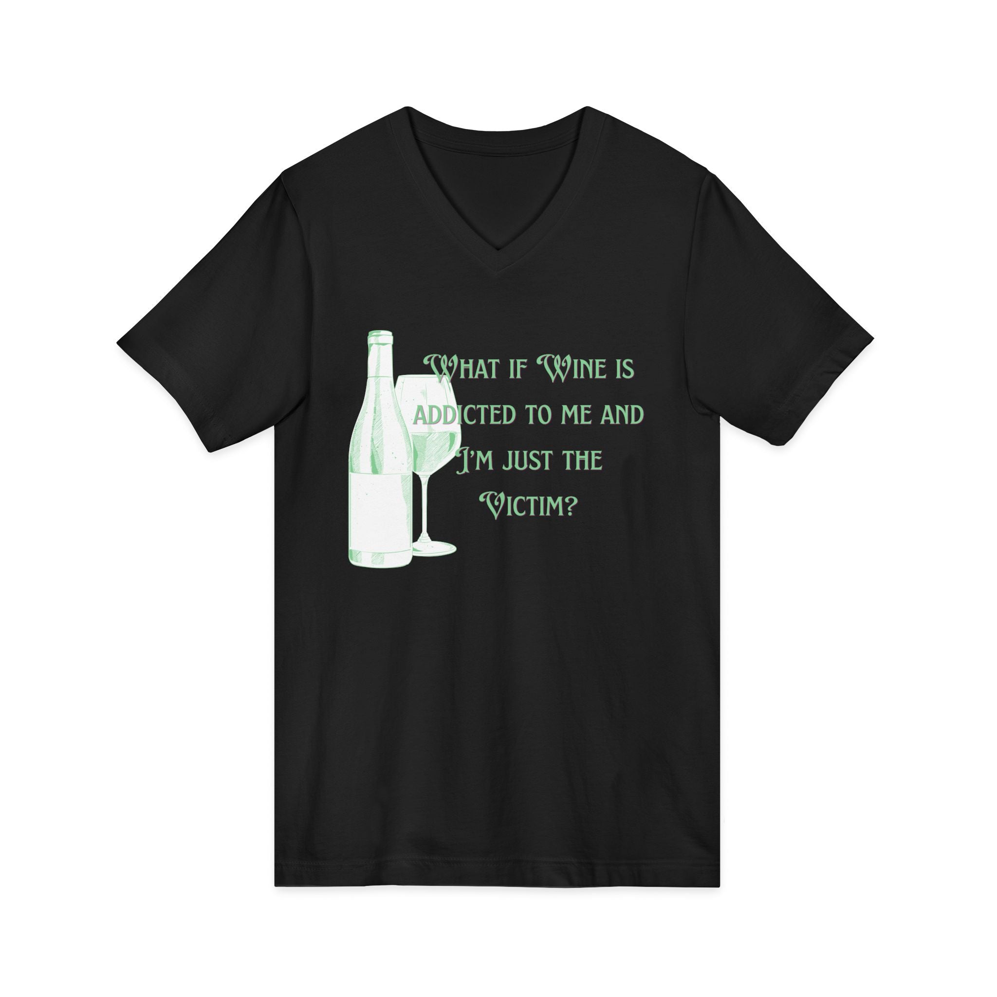 Ladies Jersey Short Sleeve V-Neck Tee- SOFT - Fitted - What is wine is addicted to me