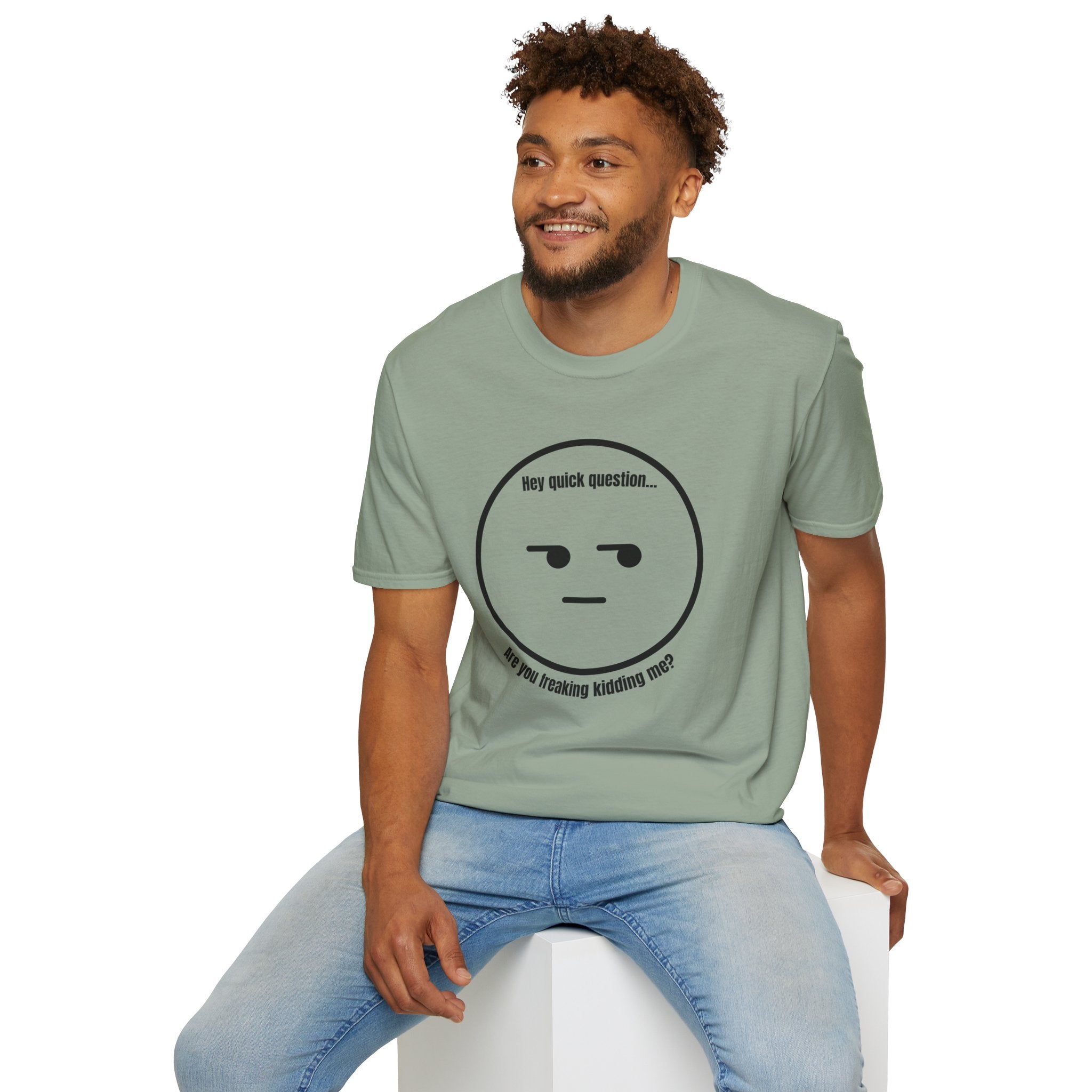 Soft Tee - Men's - Are you Serious