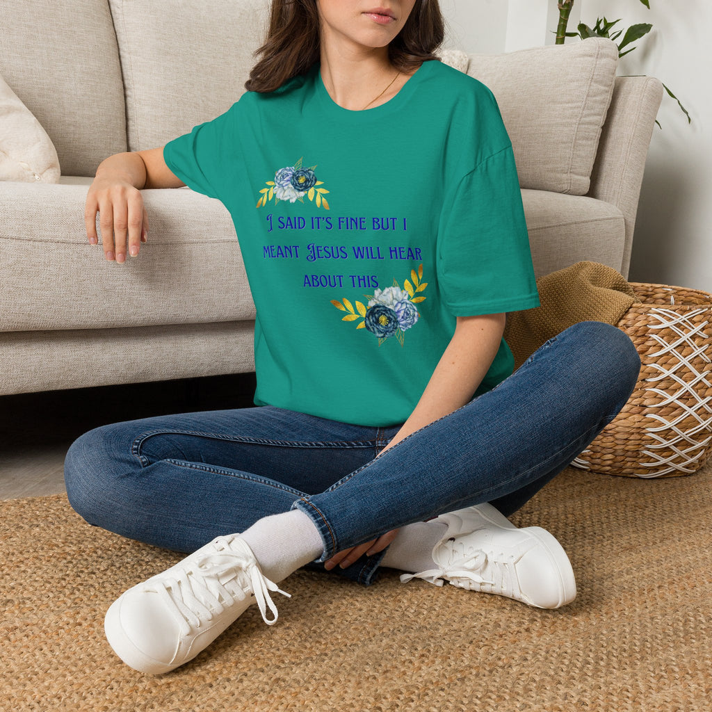 Ladies Super Soft T Shirt - Jesus will hear about this. Relaxed fit