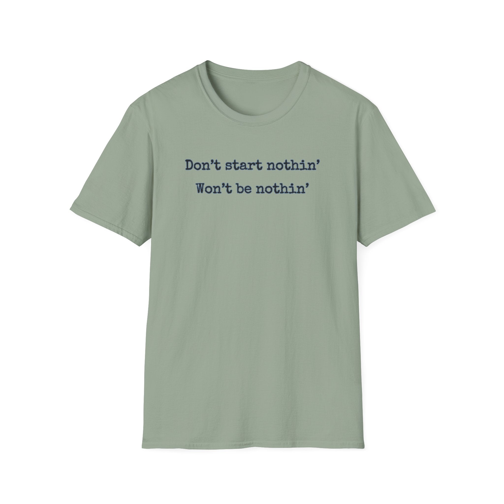 Men's Relaxed Tee - Dont start nothin wont be nothin