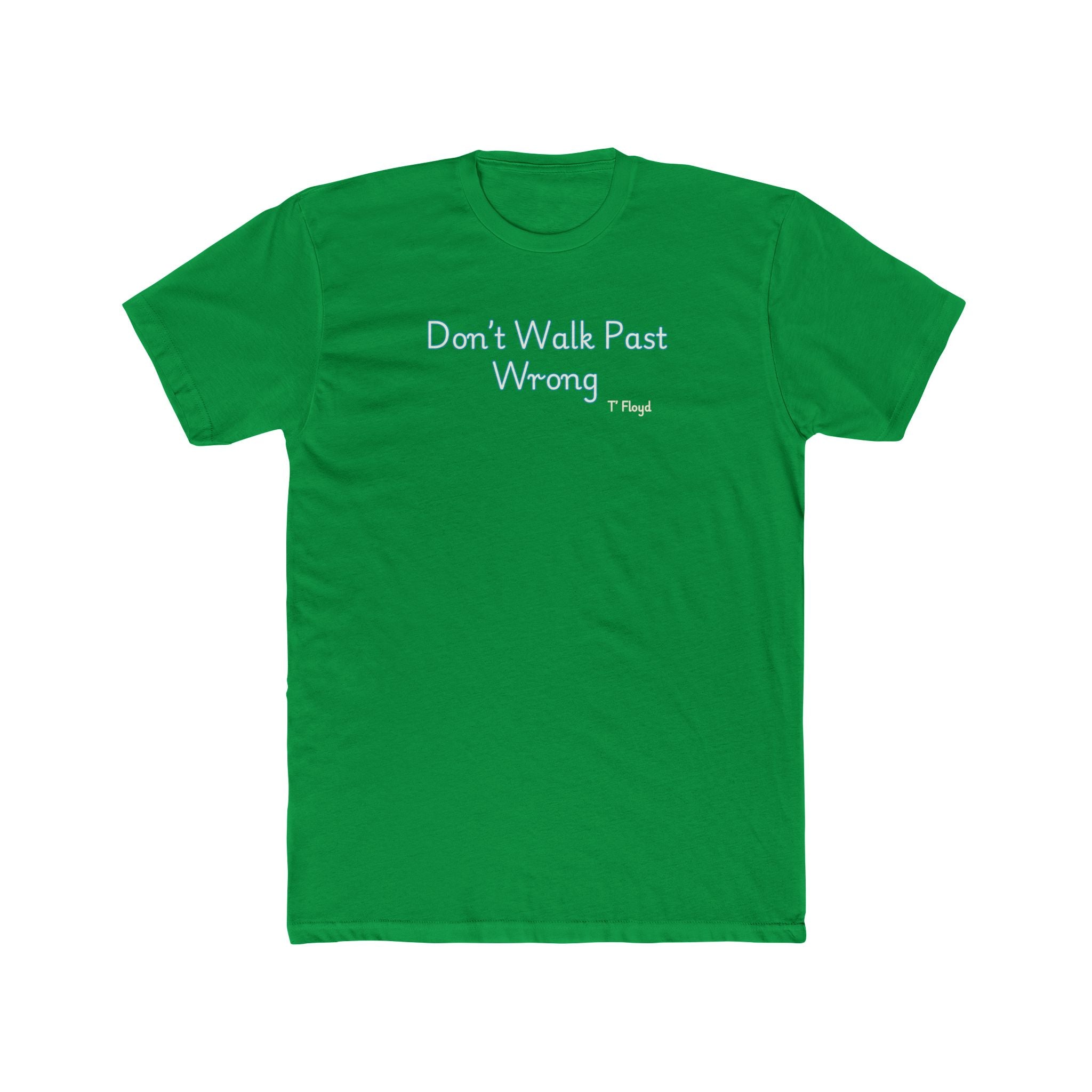 Men's Fitted Tee -  Don't walk past wrong