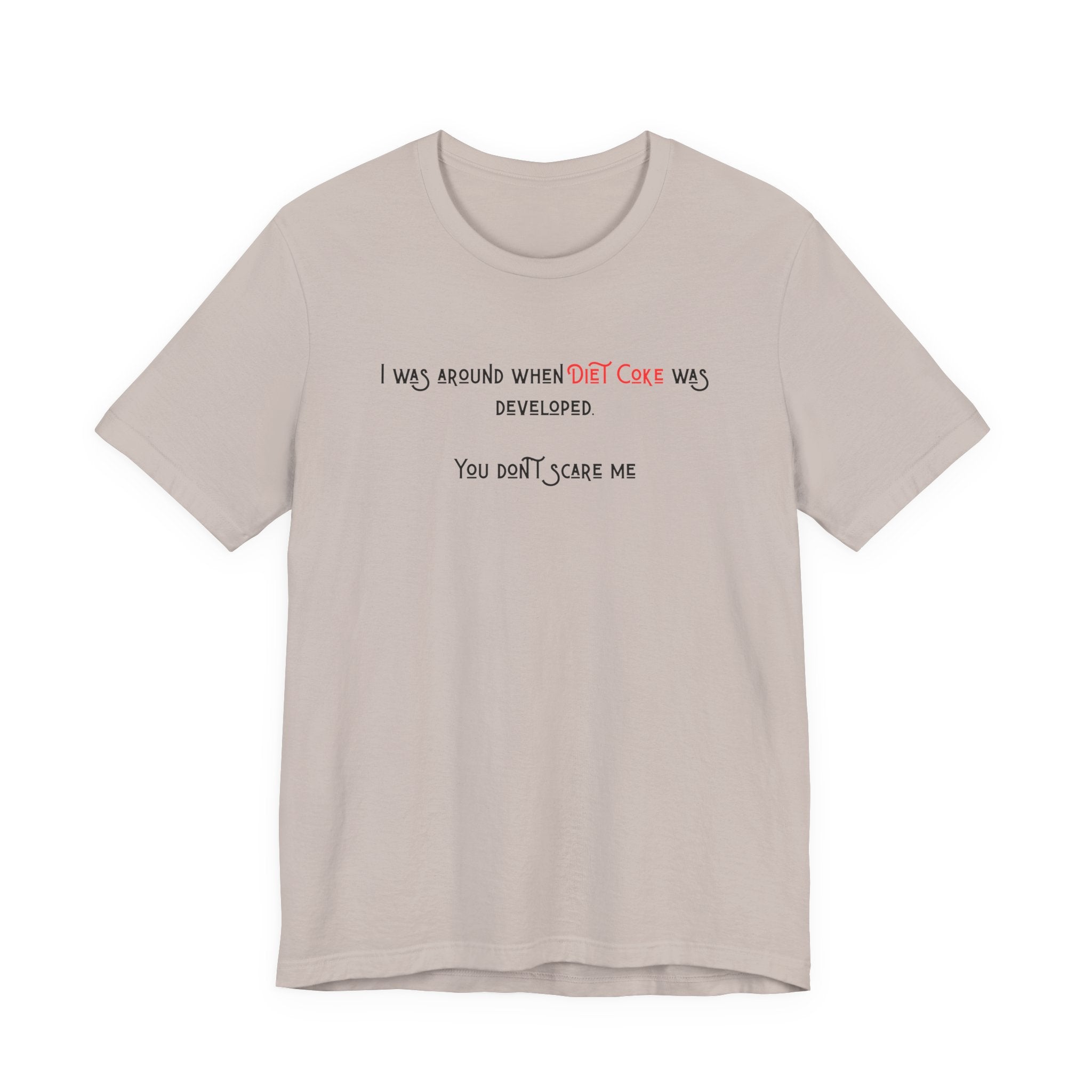 Ladies Regular Soft Tee- Was around when Diet Coke was developed