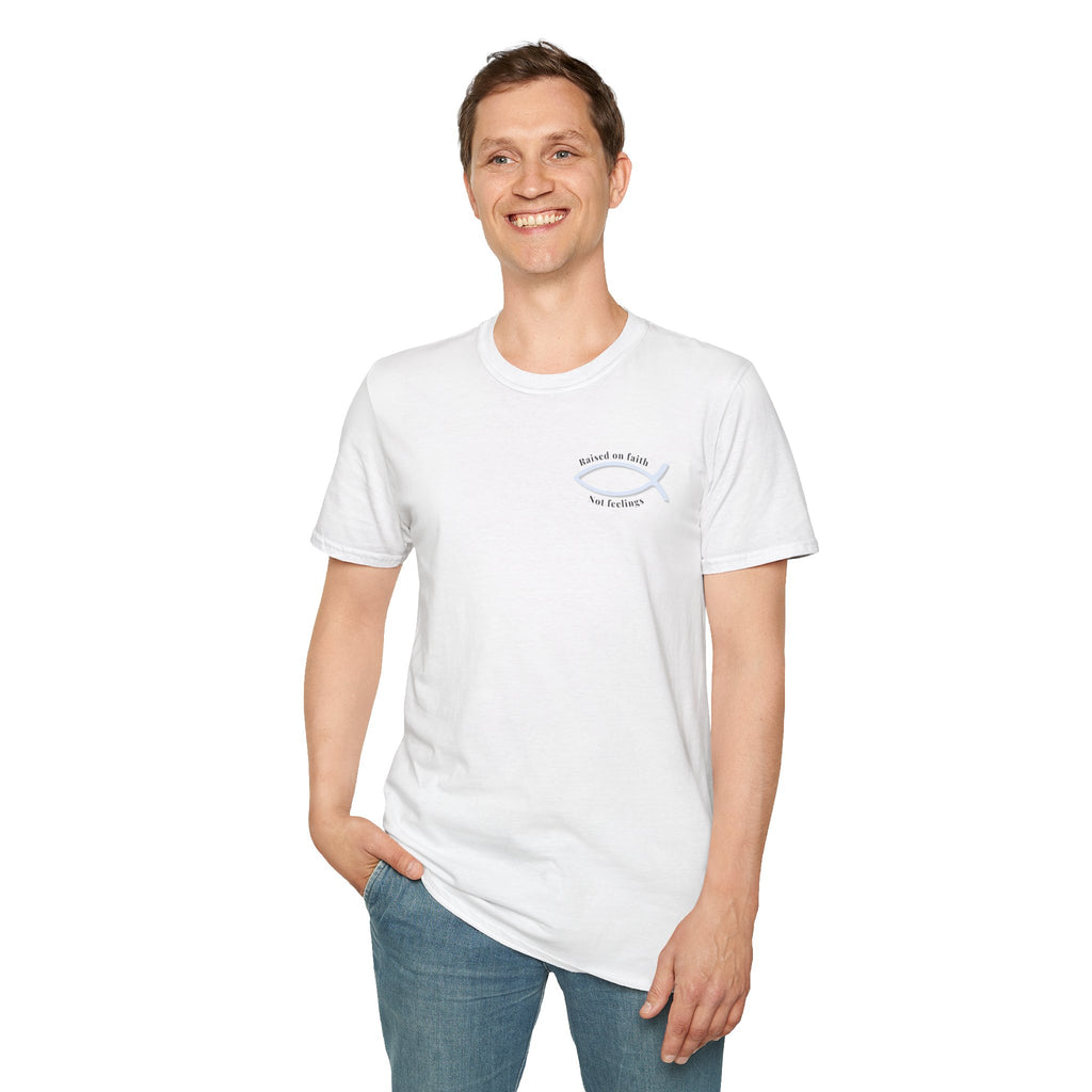 Relaxed Tee Soft - Men & Women - Raised on Faith, Not Feelings